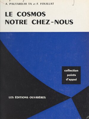 cover image of Le cosmos, notre chez-nous